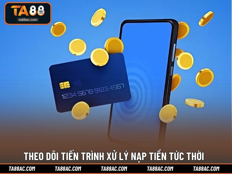 Theo dõi tiến trình xử lý nạp tiền tức thời