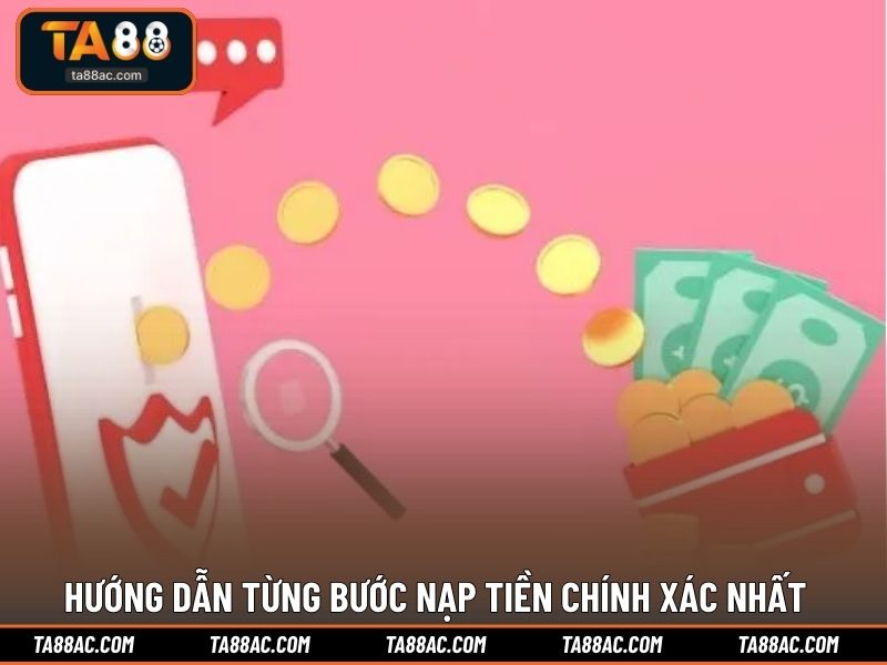 Hướng dẫn từng bước nạp tiền chính xác nhất